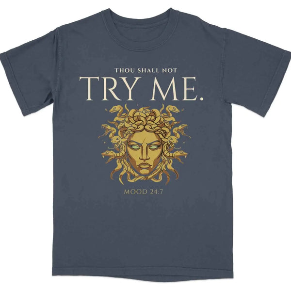 Thou Shall Not Try Me Medusa Tee S