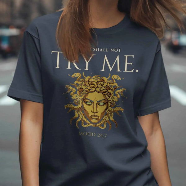 Thou Shall Not Try Me Medusa Tee