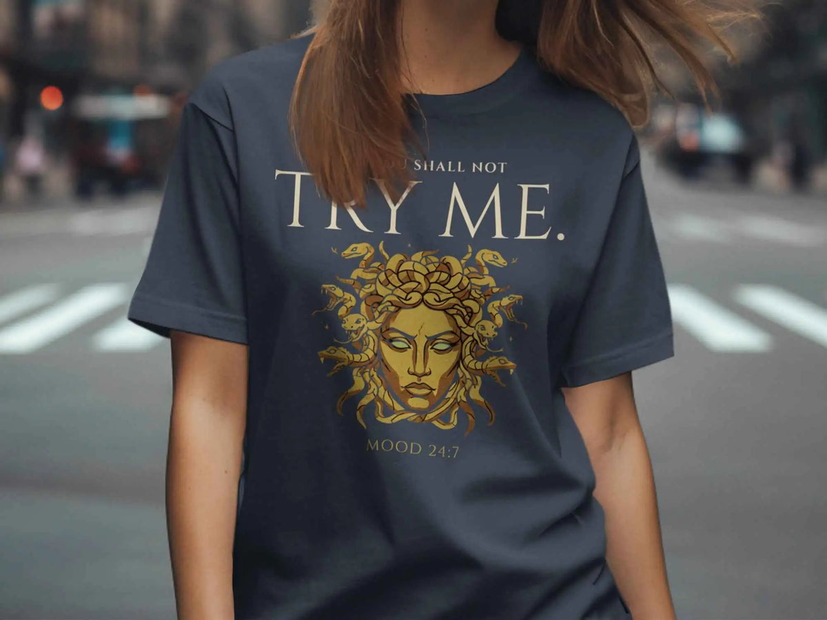 Thou Shall Not Try Me Medusa Tee
