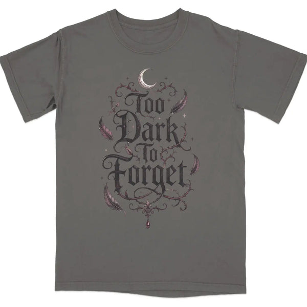 Too Dark to Forget Tee |  My Lucky Tee