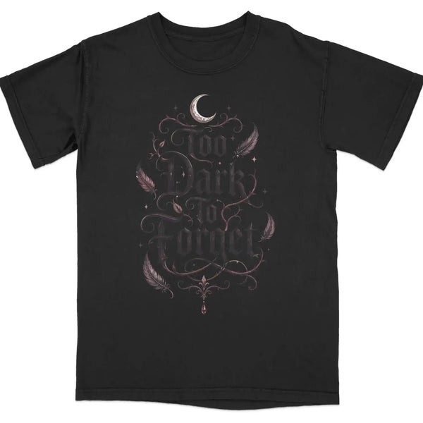 Too Dark to Forget Tee |  My Lucky Tee