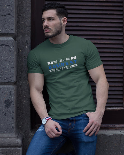 We Live in the Dumbest Timeline Model Green