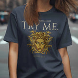 Thou Shall Not Try Me Medusa Tee 