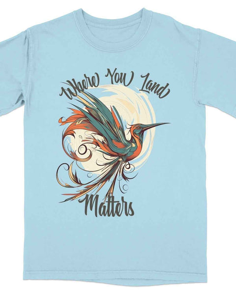 Where You Land Matters Hummingbird Graphic Tee