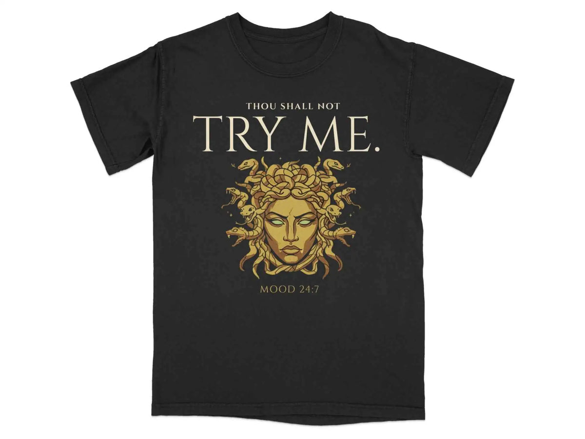 Thou Shall Not Try Me Medusa Tee Black