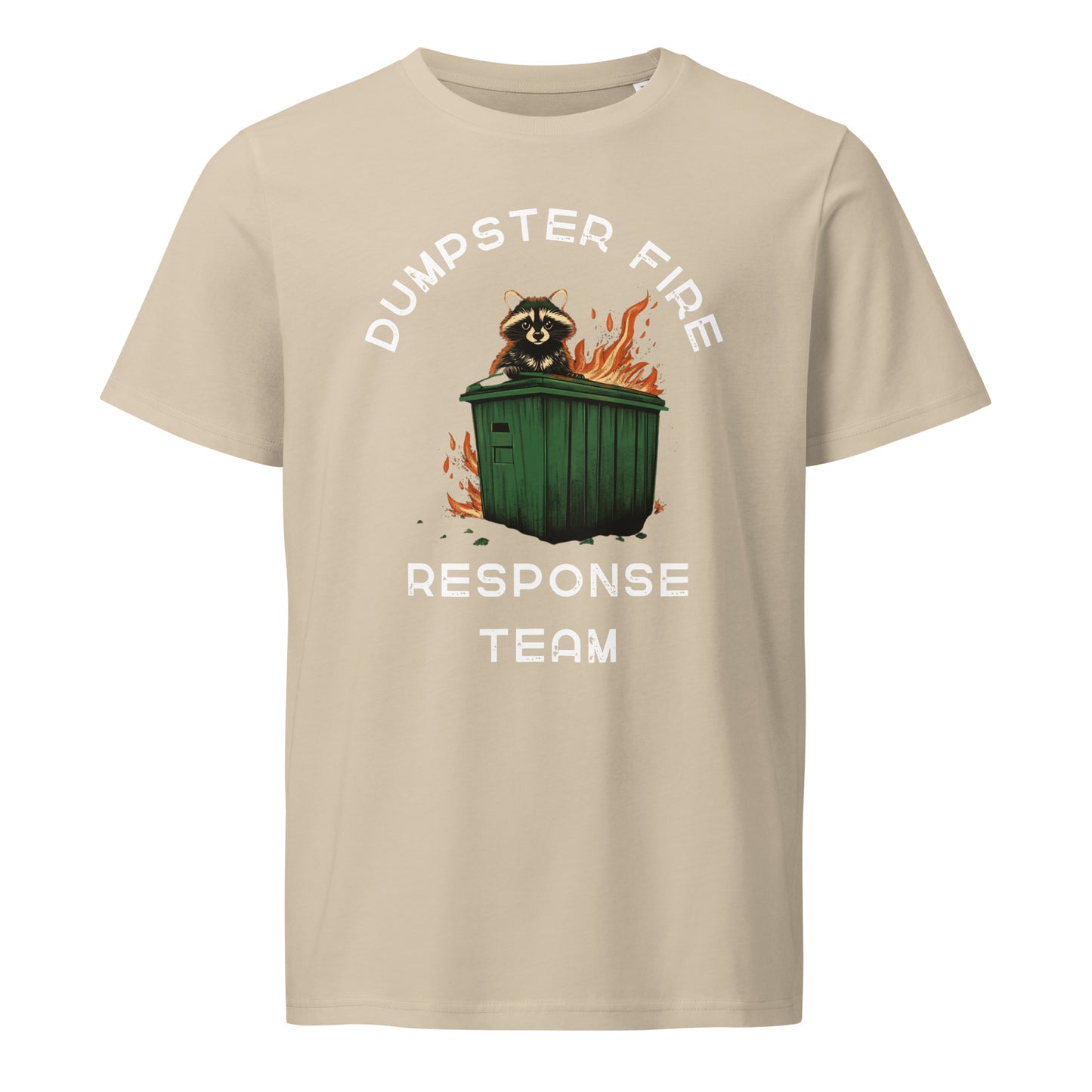 Desert dust t-shirt with a raccoon in a flaming dumpster and the phrase “Dumpster Fire Response Team” in bold white text