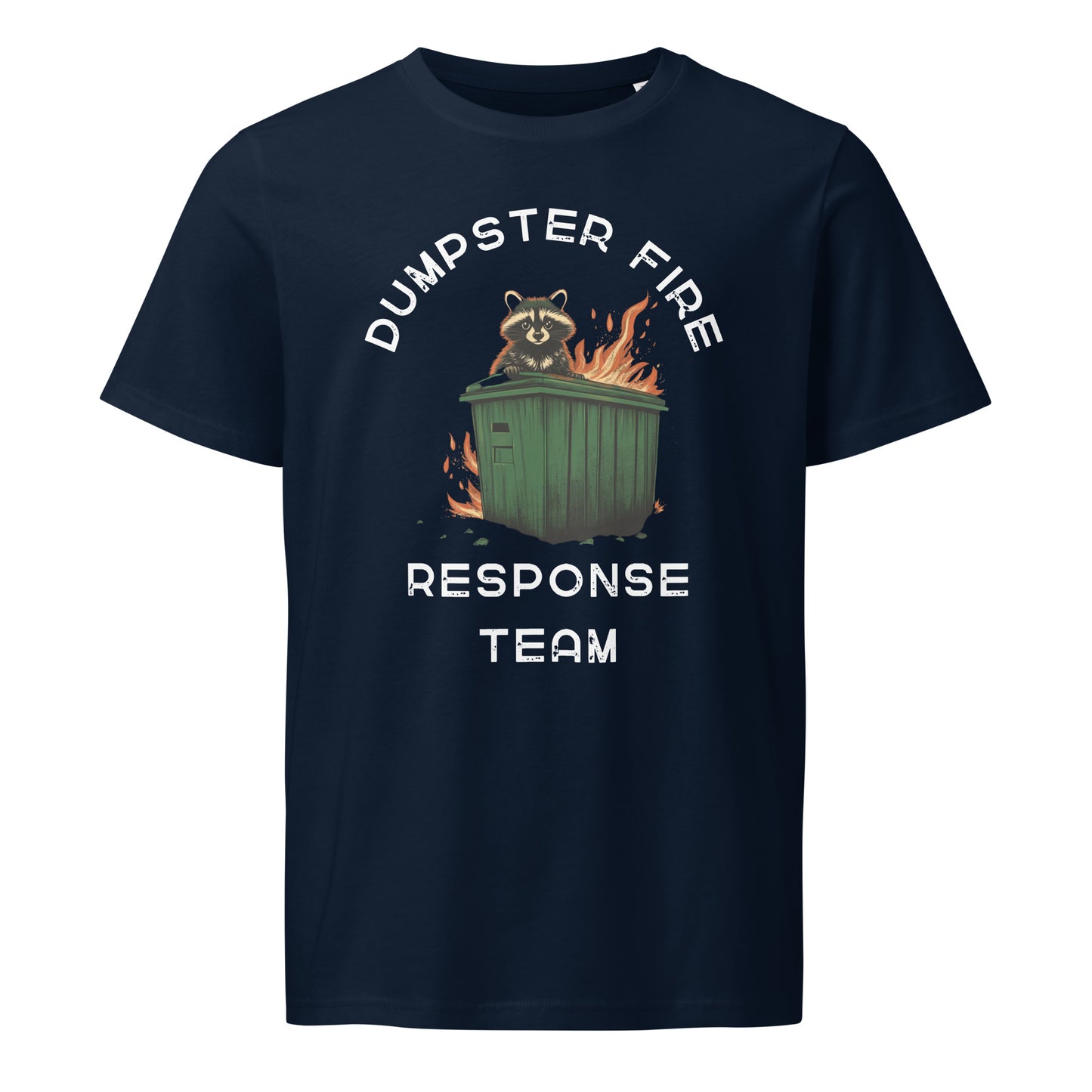 Navy blue t-shirt with a raccoon in a flaming dumpster and the phrase “Dumpster Fire Response Team” in bold white text